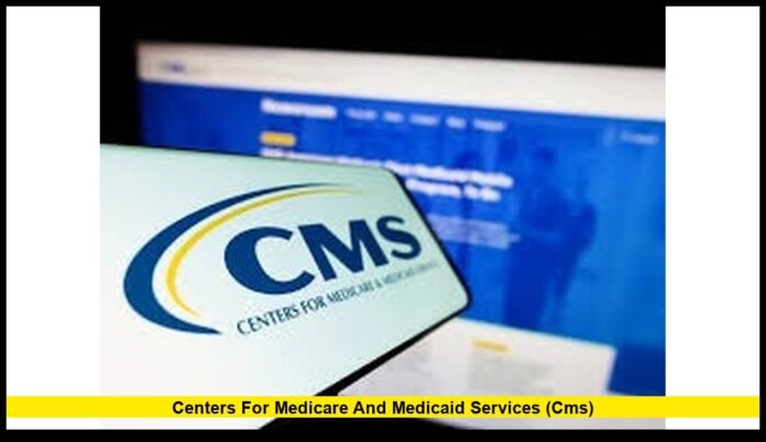 Centers for Medicare and Medicaid Services (CMS) Centers for Medicare and Medicaid Services (CMS)