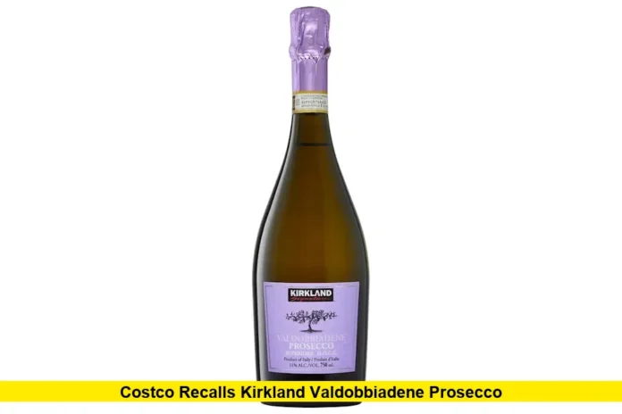 Costco recalls Kirkland Valdobbiadene Prosecco