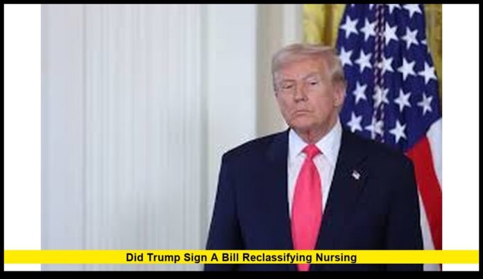 Did Trump sign a bill reclassifying nursing did Trump sign a bill reclassifying nursing