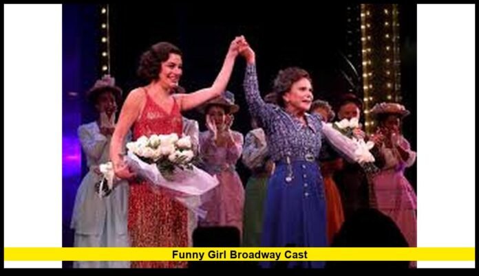 Funny Girl Broadway cast Funny Girl Broadway cast