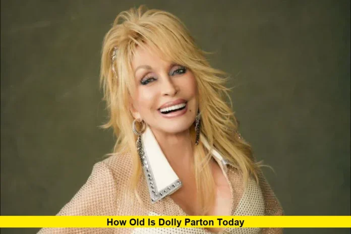 How Old Is Dolly Parton Today