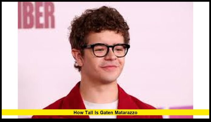 How Tall Is Gaten Matarazzo How tall is Gaten Matarazzo