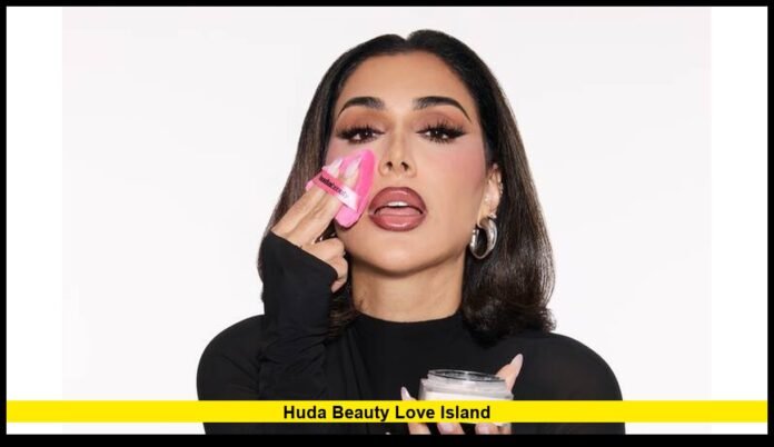 Huda Beauty Love Island: The Viral Beauty Collaboration Redefining Reality TV Glamour in 2025