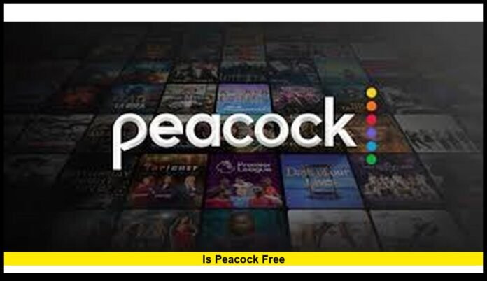 Is Peacock Free is Peacock free