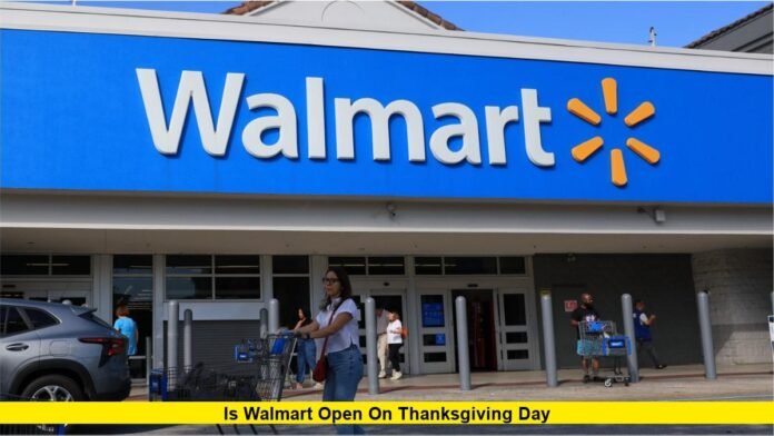 Is Walmart Open on Thanksgiving Day