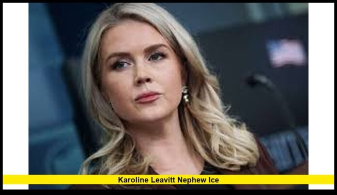 Karoline Leavitt nephew ICE karoline leavitt nephew ice