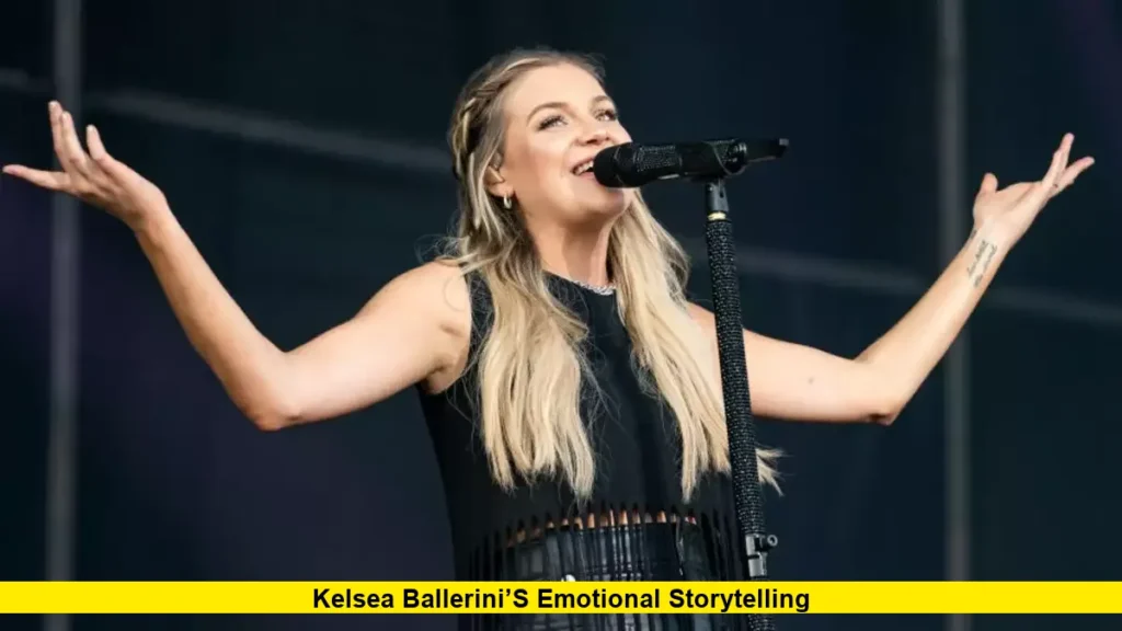 Kelsea Ballerini’s Emotional Storytelling