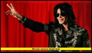 Michael Jackson Death Date: The Day the King of Pop Left Us