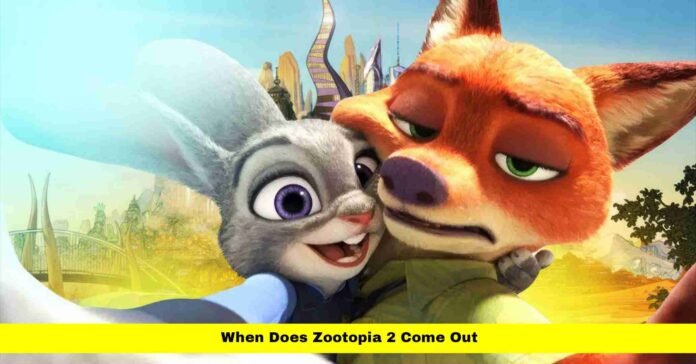 When Does Zootopia 2 Come Out