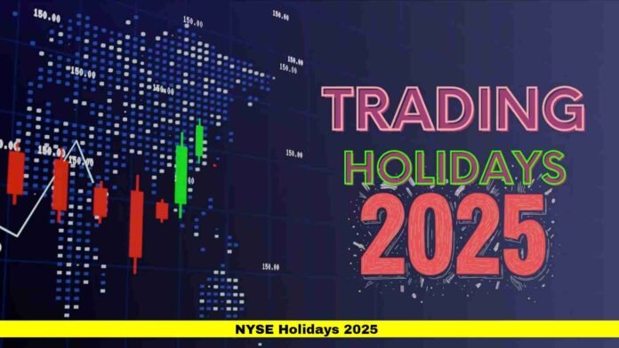 NYSE Holidays 2025