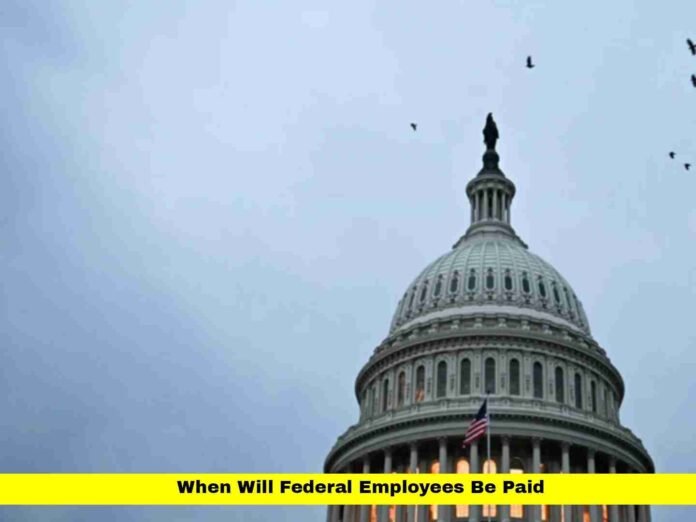 When Will Federal Employees Be Paid