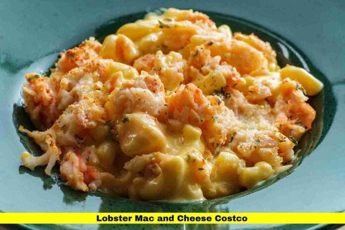 Lobster Mac and Cheese Costco