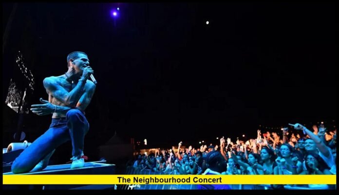 The Neighbourhood Concert 2026 Tour Dates, Comeback Details, and What Fans Can Expect
