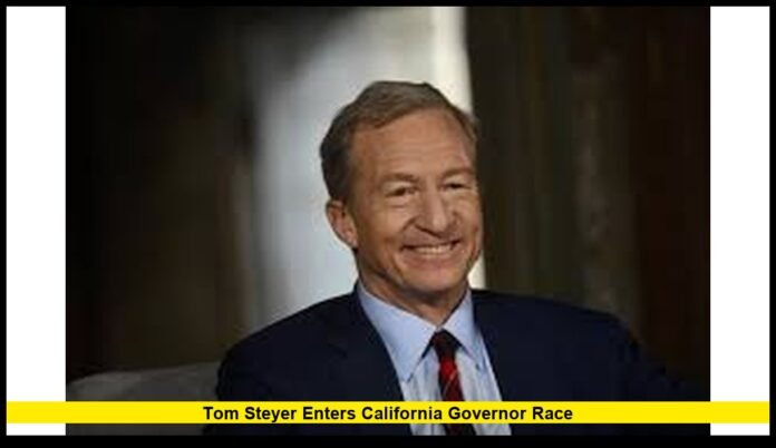 Tom Steyer Enters California Governor Race