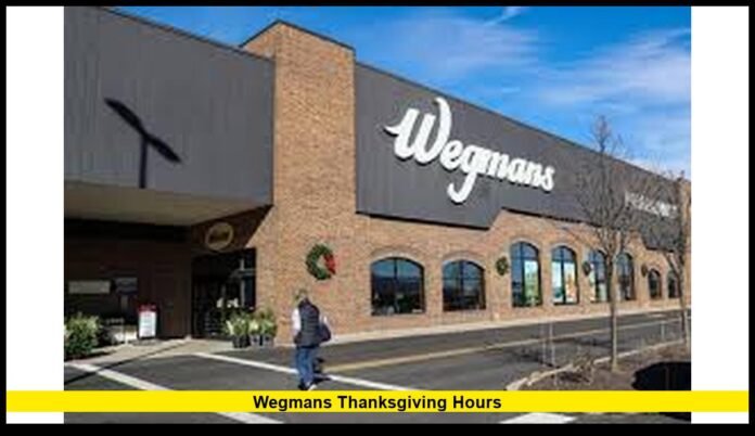 wegmans thanksgiving hours