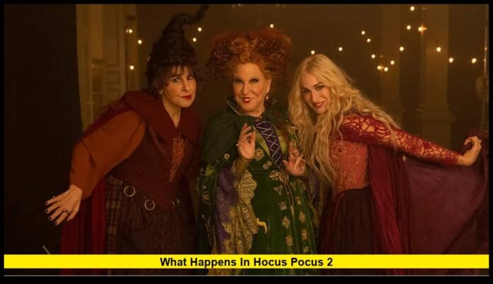What Happens in Hocus Pocus 2 A Complete Breakdown of Disney’s Magical Sequel