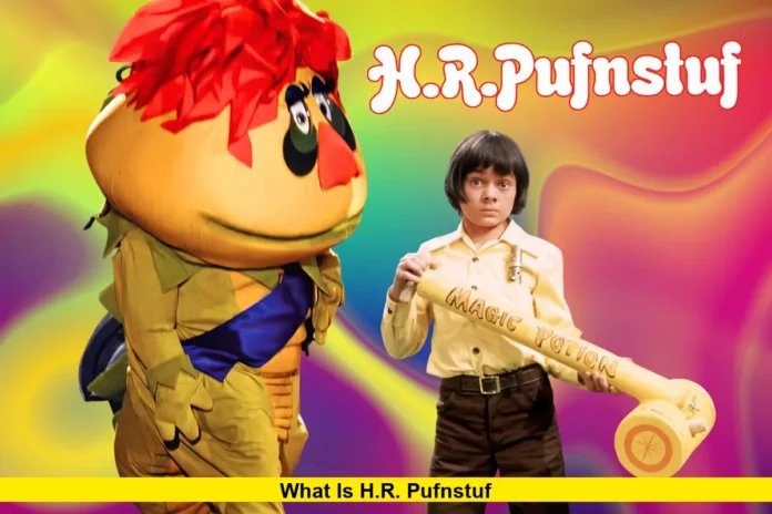 What Is H.R. Pufnstuf