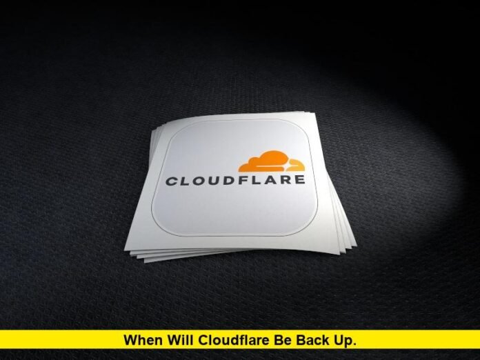 When Will Cloudflare Be Back Up