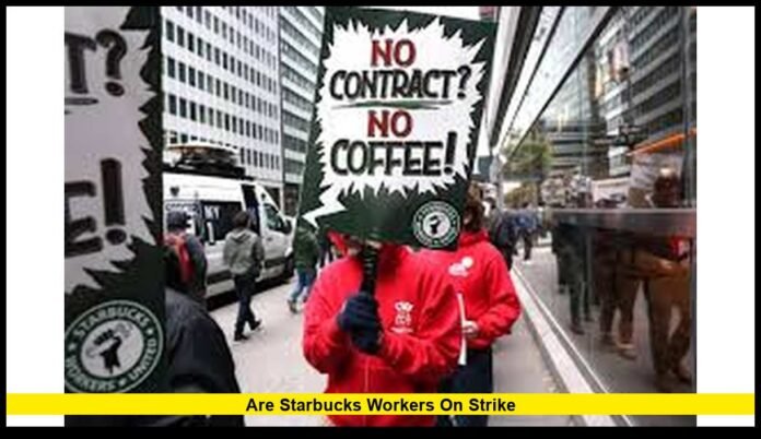 are starbucks workers on strike