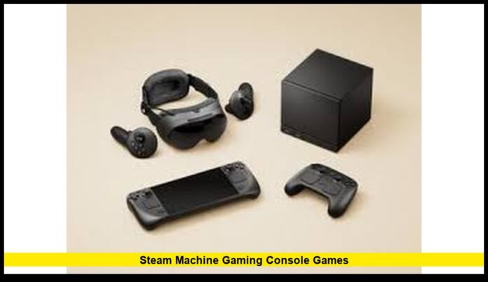 steam machine gaming console games Steam Machine gaming console games