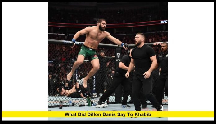 what did Dillon Danis say to Khabib