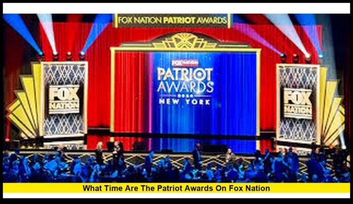 what time are the patriot awards on fox nation