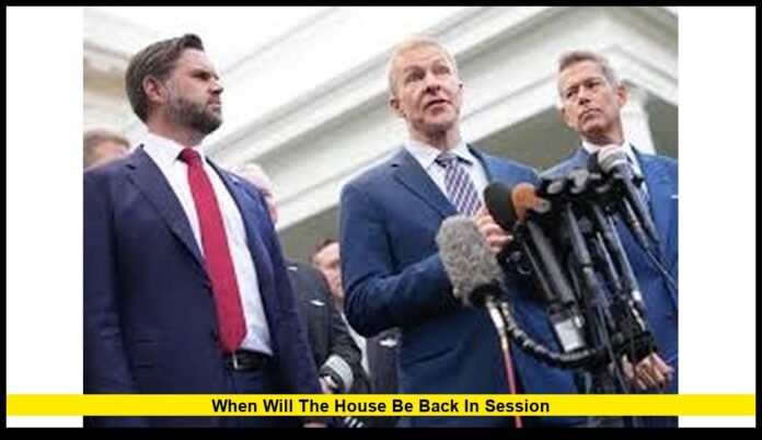 when will the House be back in session when will the House be back in session