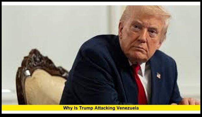 why is trump attacking venezuela