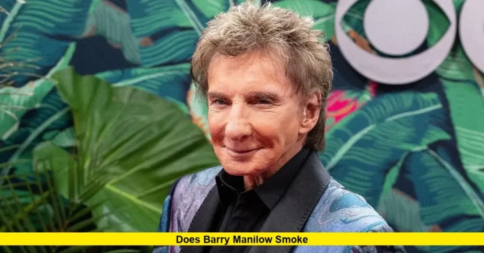 Does Barry Manilow Smoke