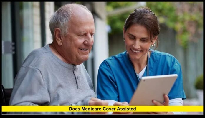 Does Medicare Cover Assisted 2025 Coverage Rules and What Seniors Need to Know