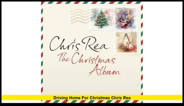 Driving Home for Christmas Chris Rea
