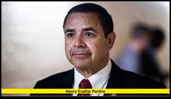Henry Cuellar Pardon