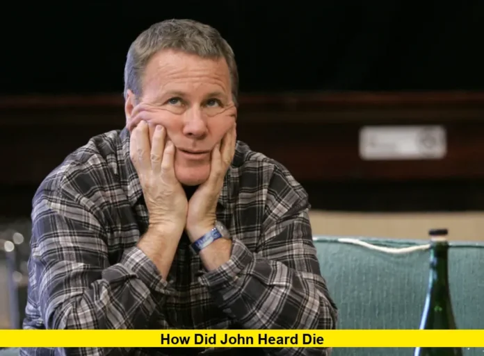 How Did John Heard Die