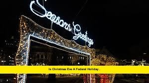 Is Christmas Eve a Federal Holiday
