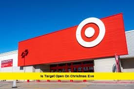 Is Target Open on Christmas Eve Is Target Open on Christmas Eve