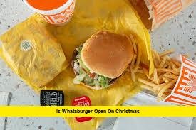 Is Whataburger Open on Christmas