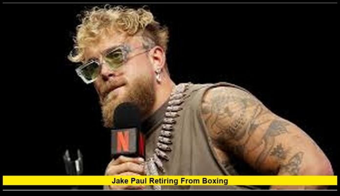 Jake Paul retiring from boxing