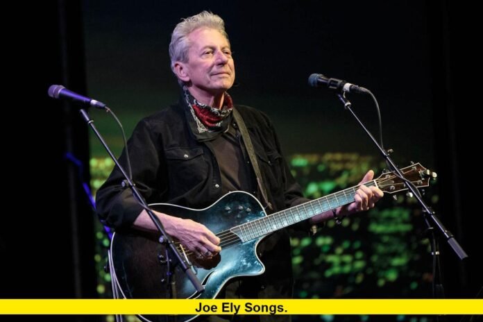 Joe Ely Songs