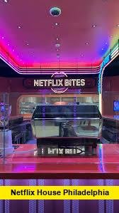 Netflix House Philadelphia