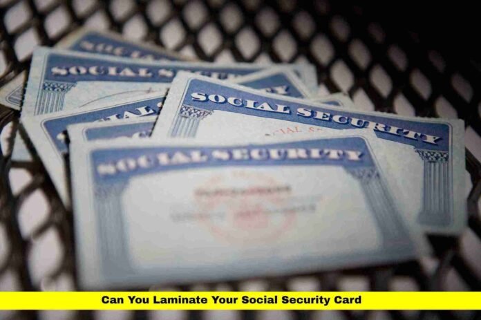 Can You Laminate Your Social Security Card Can You Laminate Your Social Security Card