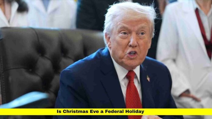 Is Christmas Eve a Federal Holiday