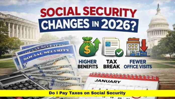 Do I Pay Taxes on Social Security