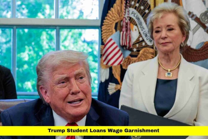 Trump Student Loans Wage Garnishment