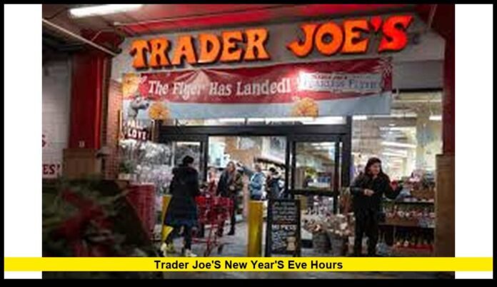 Trader Joe's New Year's Eve hours
