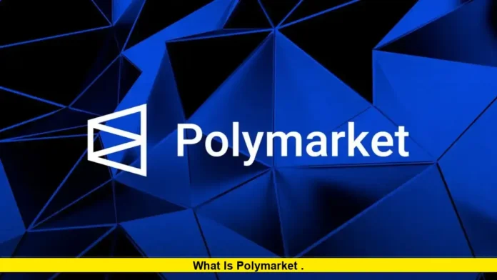 What Is Polymarket
