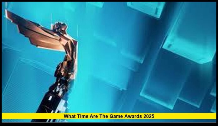 What time are the Game Awards 2025 What time are the Game Awards 2025