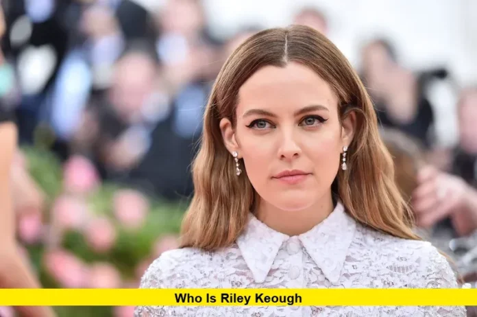 Who Is Riley Keough