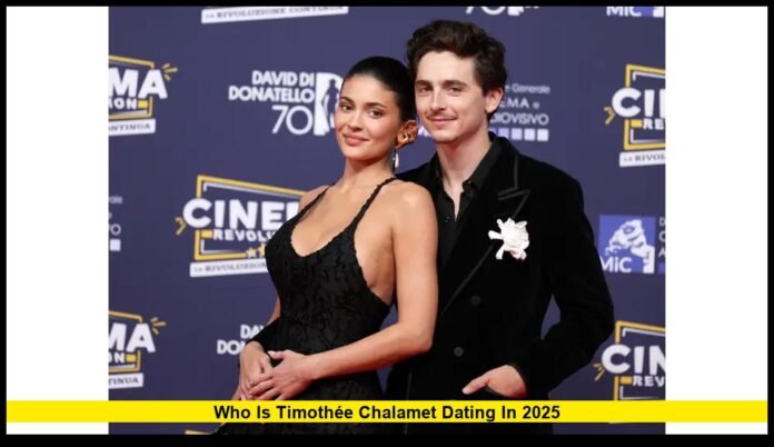 Who Is Timothée Chalamet Dating in 2025 A Clear Look at His Current Relationship