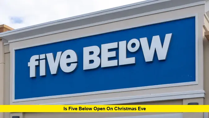 Is Five Below Open on Christmas Eve