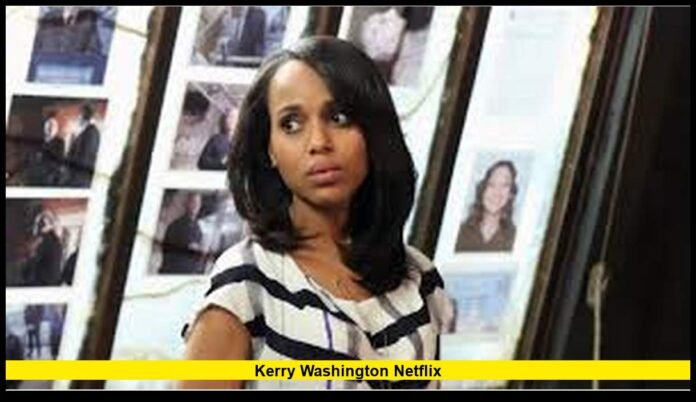 kerry washington netflix